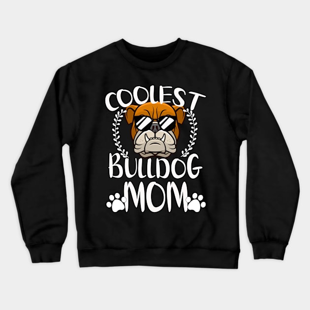 Glasses Coolest Bulldog Dog Mom Crewneck Sweatshirt by mlleradrian